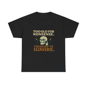 Black Vintage Monocle Skull Tee with skull and slogan design "Too old for nonsense, Too sharp to ignore"