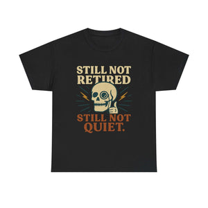 Vintage Skull Unisex Tee with retro skull design and "Still Not Retired Still Not Quiet" slogan on black fabric