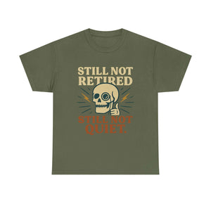 Vintage Skull Unisex Tee with retro "Still Not Retired Still Not Quiet" skull design on olive green cotton shirt