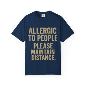 Navy blue T-shirt with "Allergic to People Please Maintain Distance" funny text print