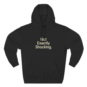 Old Man Snark black cotton-blend fleece hoodie with "Not Exactly Shocking." text in cream on the chest.