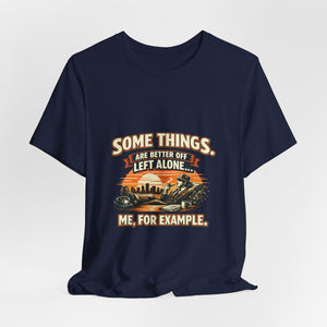 Old Man Snark navy blue cotton t-shirt with vintage humor graphic and text "Some Things Are Better Off Left Alone, Me For Example."