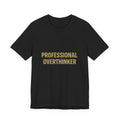 PROFESSIONAL OVERTHINKER. — OMS Snark Tee