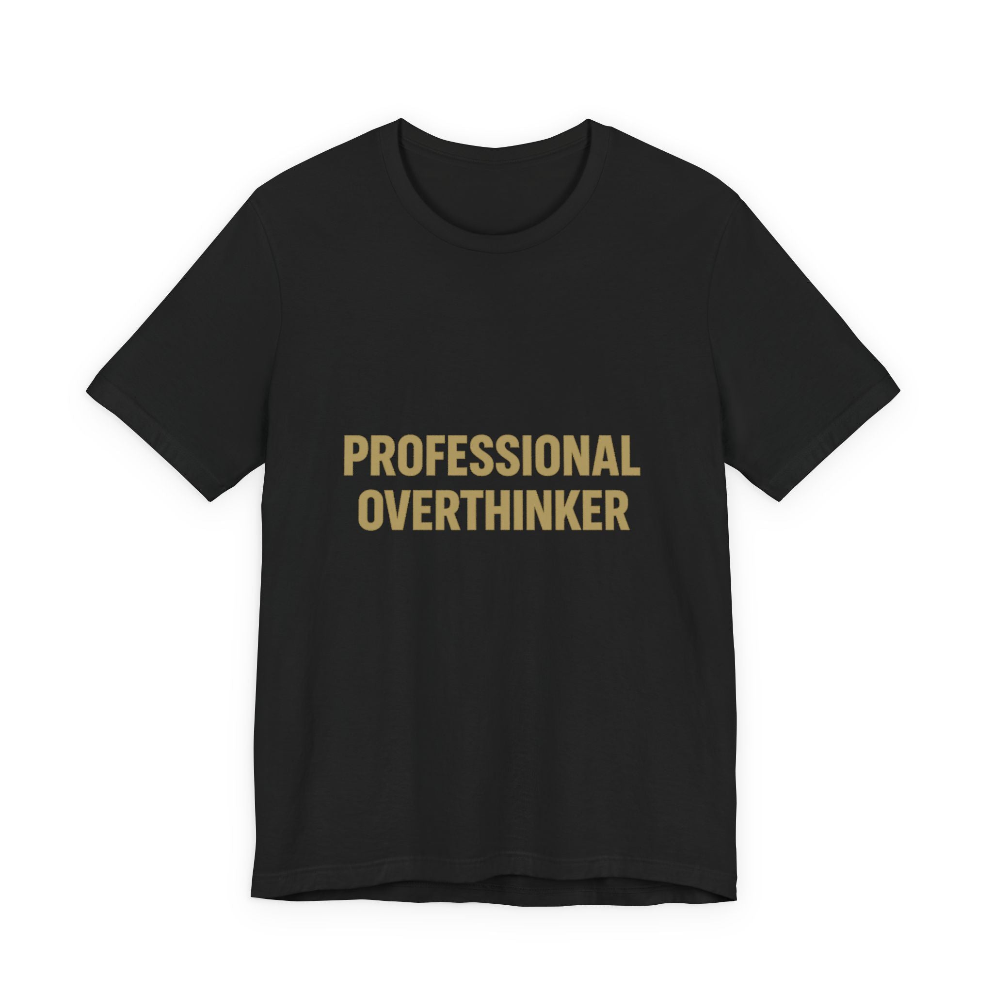 PROFESSIONAL OVERTHINKER. — OMS Snark Tee