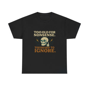 Black Vintage Monocle Skull Tee with skull and slogan design "Too old for nonsense, Too sharp to ignore"