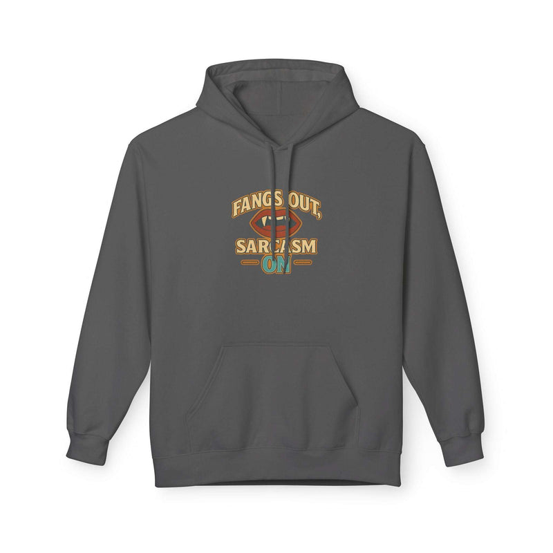 Fangs Out Sarcasm Hoodie