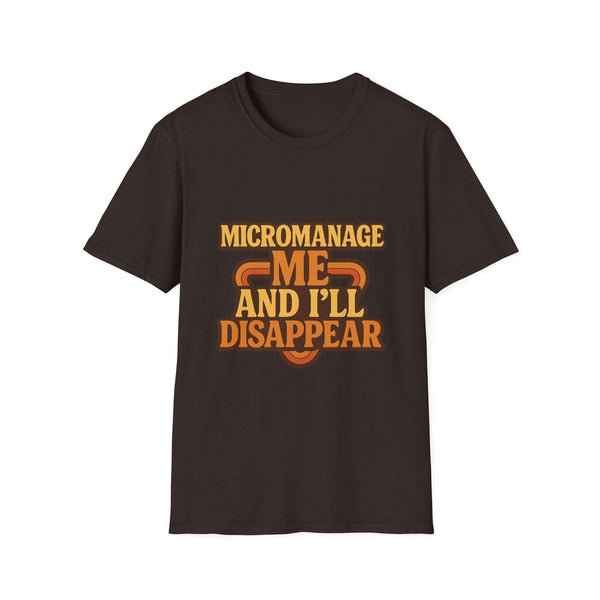 Micromanage Me T-Shirt