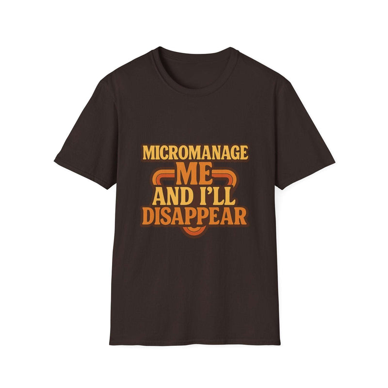Micromanage Me T-Shirt