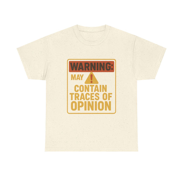 Beige unisex cotton t-shirt with warning sign graphic and humorous text "Warning: May contain traces of opinion"
