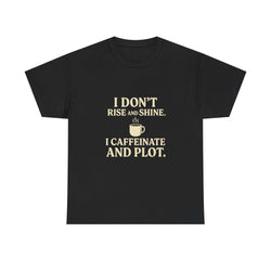 Start your day the right way-with caffeine and creativity. The Caffeinated and Plot tee is a soft, breathable cotton shirt designed for writers,thinkers and coffee lovers who prefer plotting over small talk. Whether lounging at home or brainstorming your next big idea, this tee keeps you comfy and inspired.