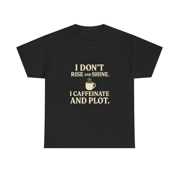 Start your day the right way-with caffeine and creativity. The Caffeinated and Plot tee is a soft, breathable cotton shirt designed for writers,thinkers and coffee lovers who prefer plotting over small talk. Whether lounging at home or brainstorming your next big idea, this tee keeps you comfy and inspired.