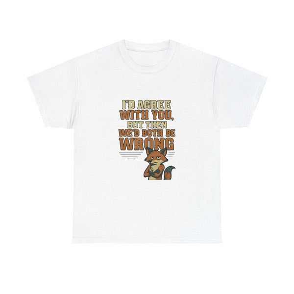 White funny quote unisex tee shirt with humorous fox graphic and casual fit