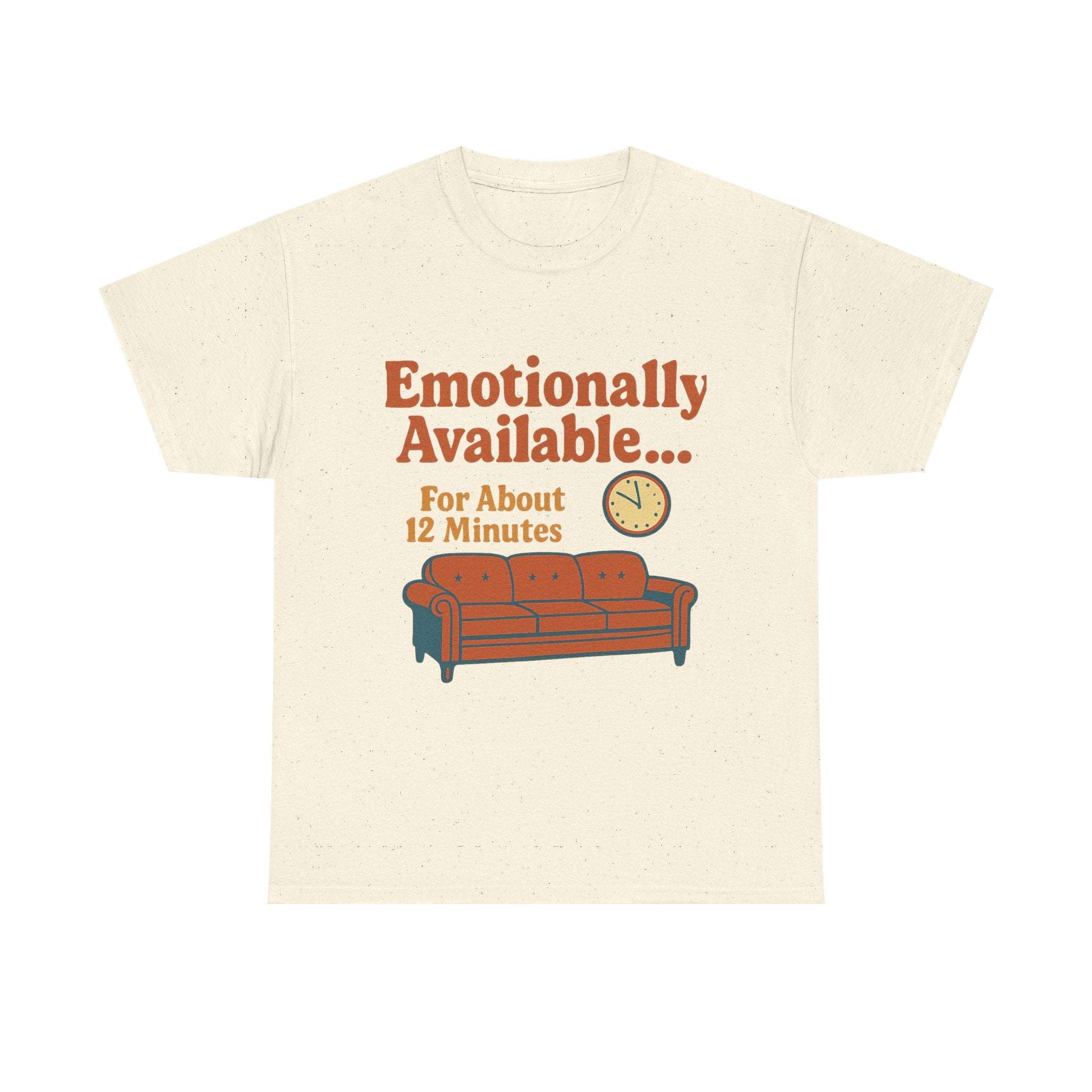 Unisex heavy cotton tee with humorous "Emotionally Available For About 12 Minutes" text and couch graphic, casual comfortable shirt