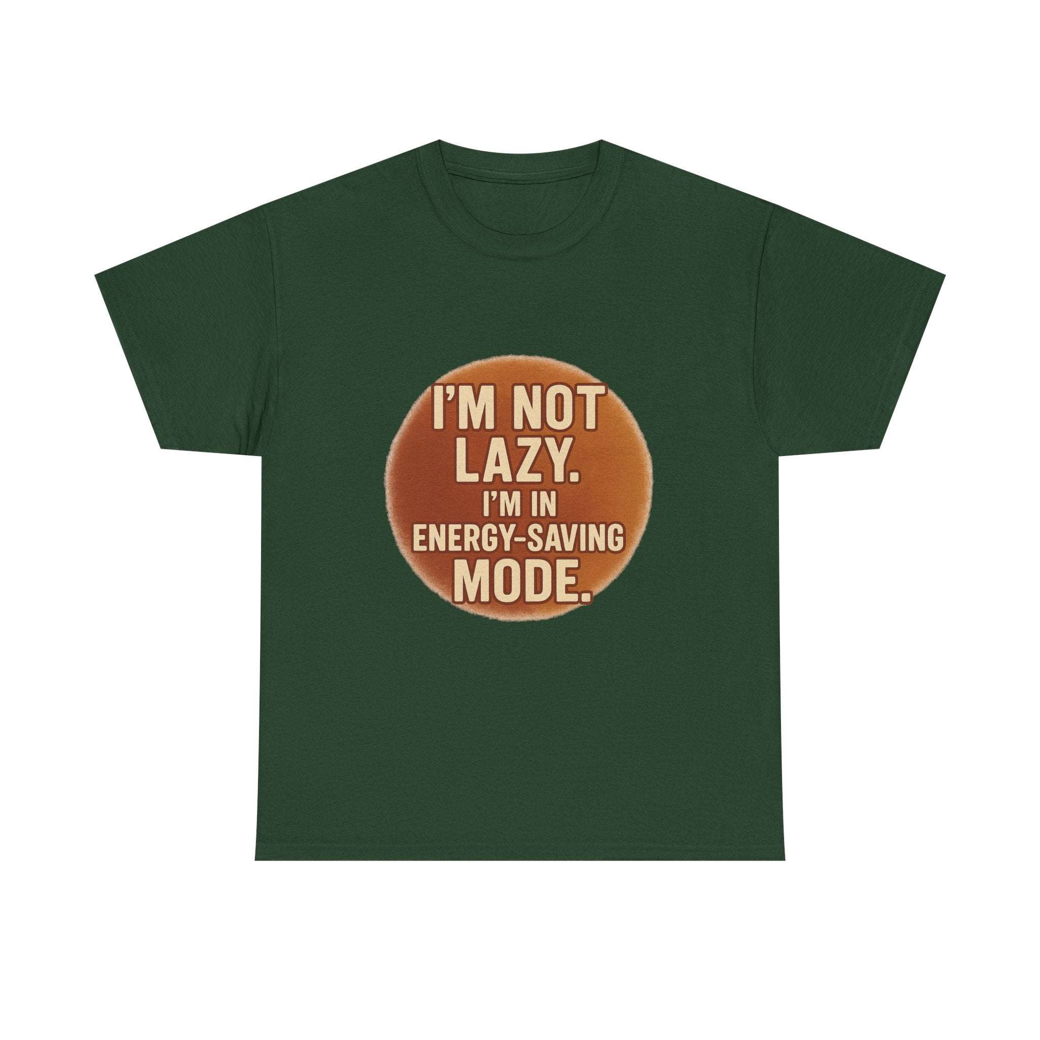 Unisex casual humour tee with "I'm Not Lazy, I'm in Energy-Saving Mode" text in brown circle
