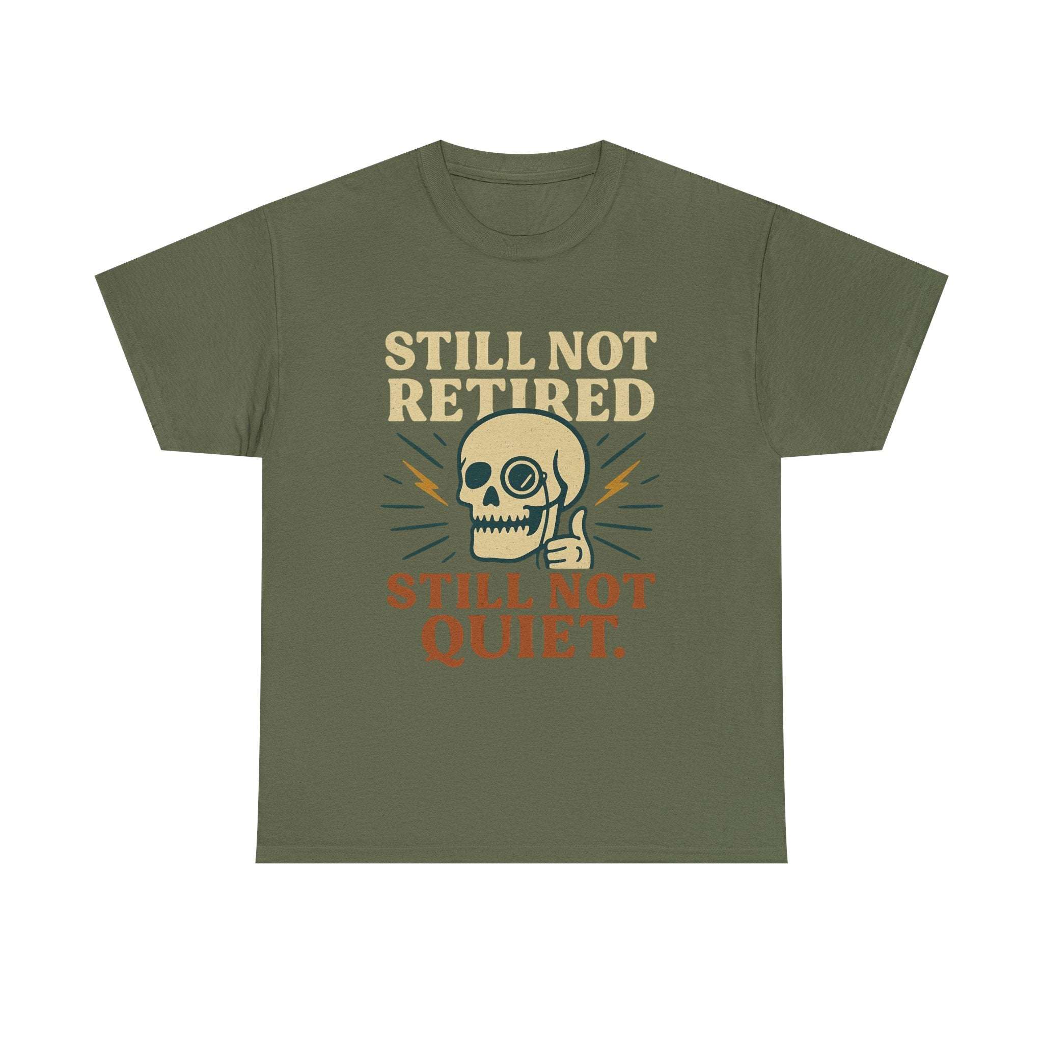 Vintage Skull Unisex Tee with retro "Still Not Retired Still Not Quiet" skull design on olive green cotton shirt