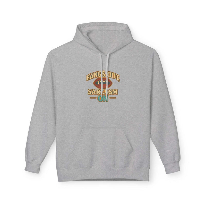 Fangs Out Sarcasm Hoodie