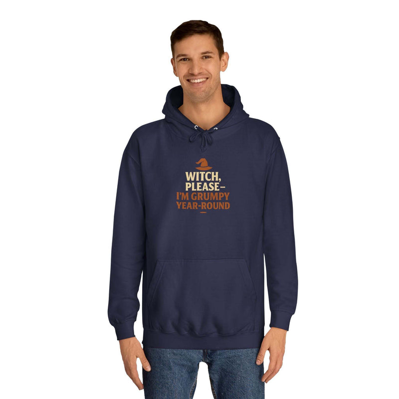 Unisex navy hoodie with "Witch, Please - I'm Grumpy Year Round" text and kangaroo pocket