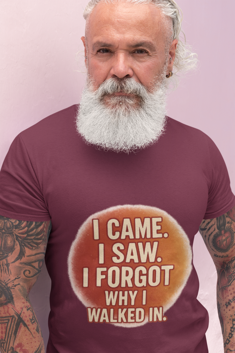 Man wearing maroon humorous cotton t-shirt with "I came. I saw. I forgot why I walked in." quote.