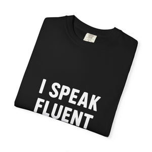 The Printify Sarcastic Eye Roll Unisex T-shirt is a folded black tee with bold white "I SPEAK FLUENT" text—ideal for anyone who loves witty, humorous quotes and a touch of sarcasm.