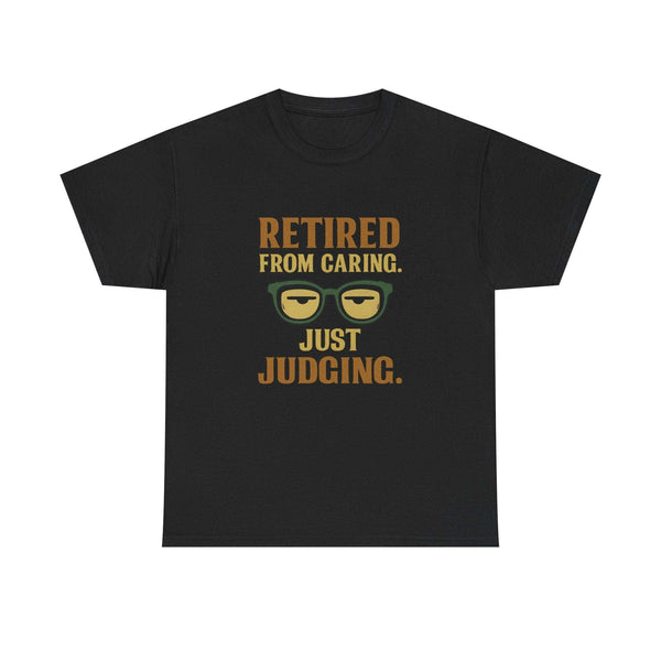 Black Judgement Day Unisex Tee with "Retired from caring. Just judging." text and sunglasses graphic, 100% cotton, classic fit