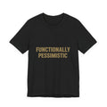 The FUNCTIONALLY PESSIMISTIC OMS Snark Tee is a black Airlume Cotton T-shirt featuring bold, tan capital letters on the front, combining comfort with an edgy statement.