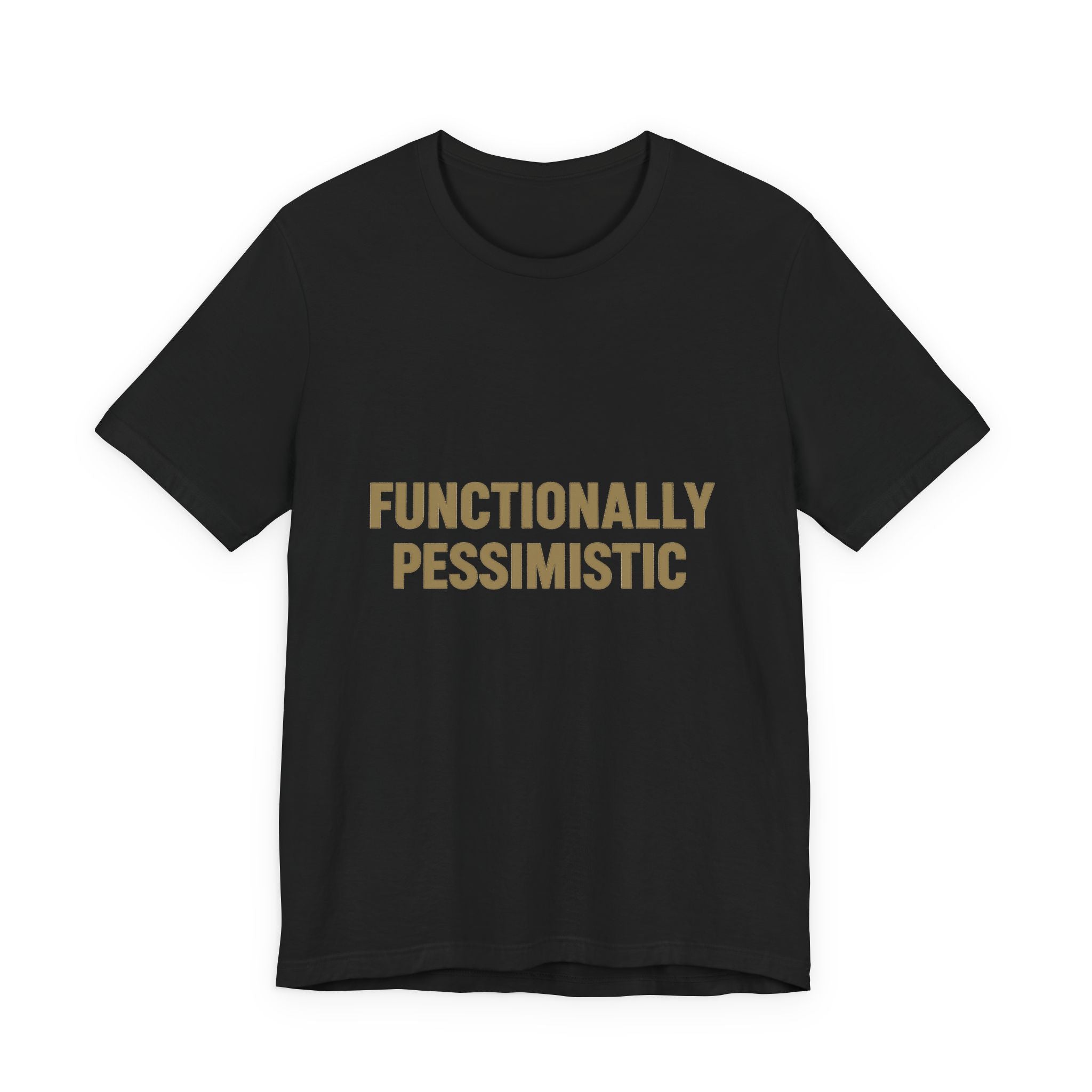 The FUNCTIONALLY PESSIMISTIC OMS Snark Tee is a black Airlume Cotton T-shirt featuring bold, tan capital letters on the front, combining comfort with an edgy statement.