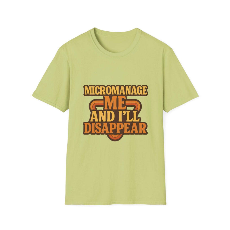 Micromanage Me T-Shirt