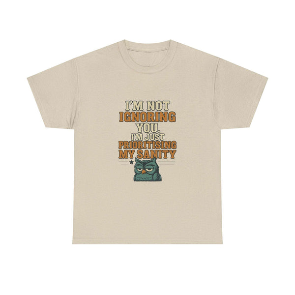 Beige unisex cotton tee with funny quote "I'm not ignoring you, I'm just prioritising my sanity" and owl graphic