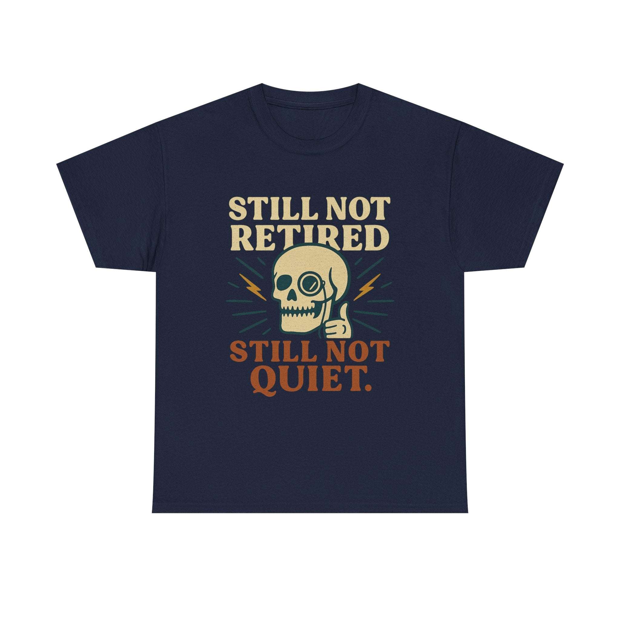 Vintage Skull Unisex Tee navy with "Still Not Retired Still Not Quiet" slogan and skull graphic