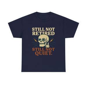Vintage Skull Unisex Tee navy with "Still Not Retired Still Not Quiet" slogan and skull graphic