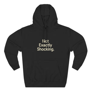 Old Man Snark black midweight fleece hoodie with Not Exactly Shocking minimalist slogan on the chest