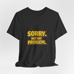 Old Man Snark black cotton t-shirt with retro gold and orange Sorry Not My Problem graphic print