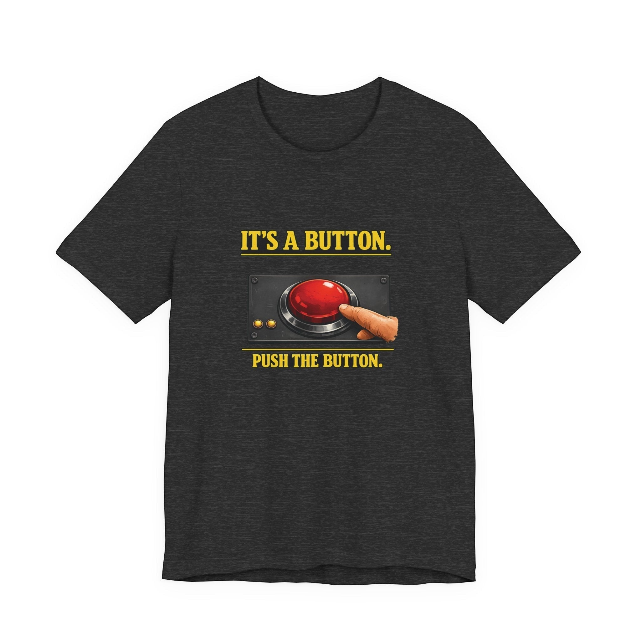 Old Man Snark dark grey 100% cotton t-shirt with a graphic of a large red button and the text "IT'S A BUTTON. PUSH THE BUTTON."