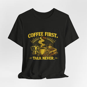 Old Man Snark black cotton t-shirt with yellow graphic of coffee cup, moka pot, coffee beans, and text "COFFEE FIRST. TALK NEVER."