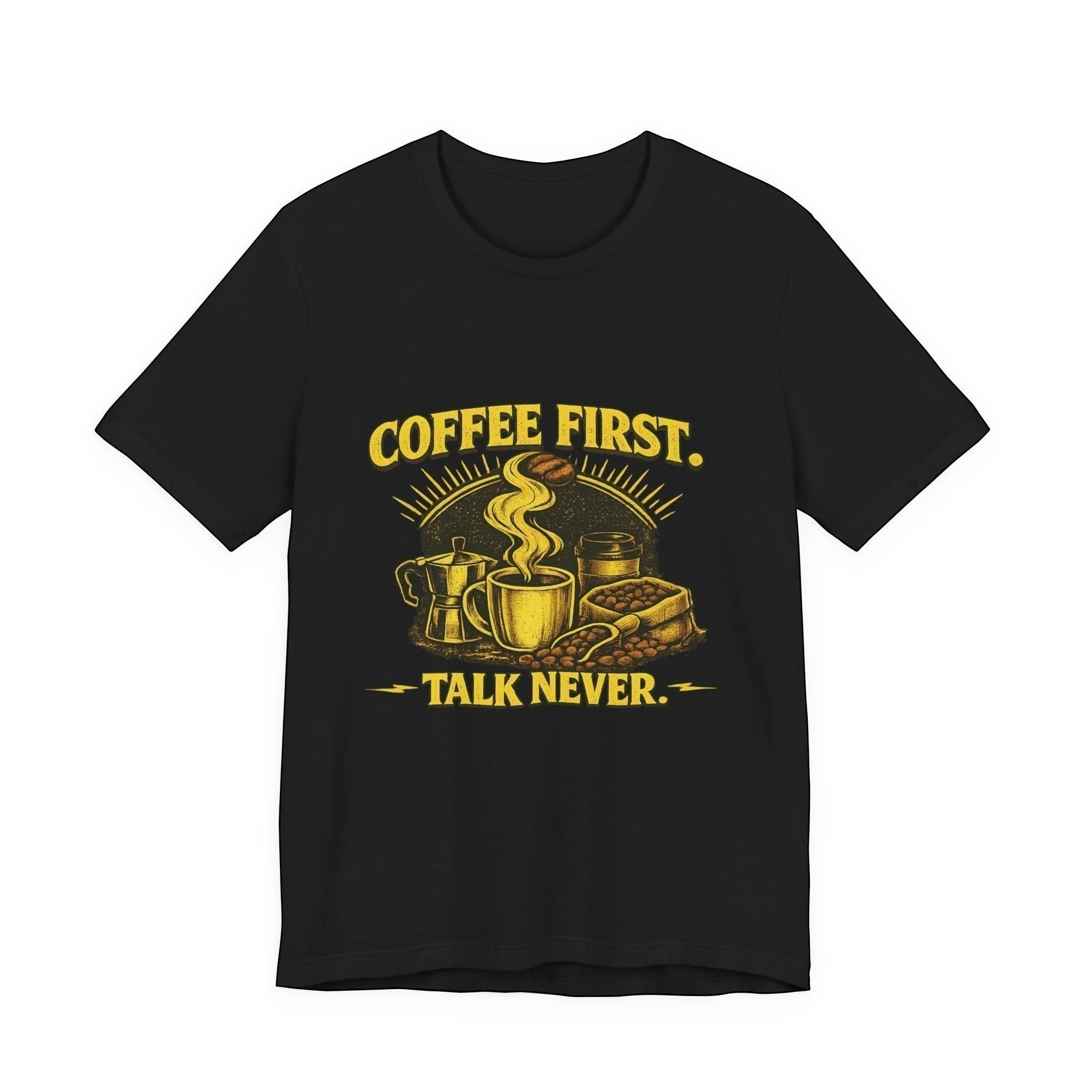 Old Man Snark black cotton t-shirt with yellow text "COFFEE FIRST. TALK NEVER." and coffee-themed graphic.