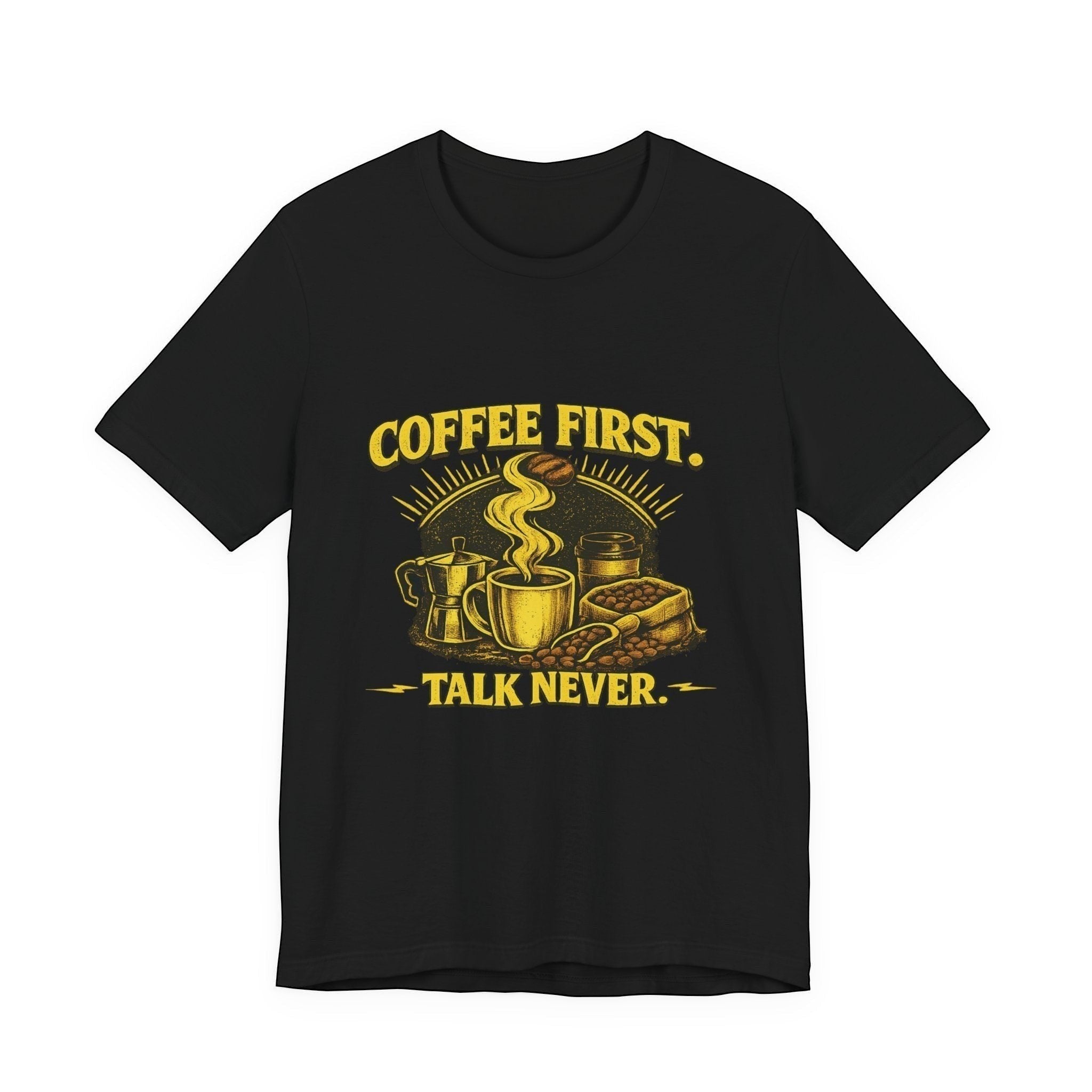 Old Man Snark black cotton t-shirt with yellow text "COFFEE FIRST. TALK NEVER." and coffee-themed graphic.