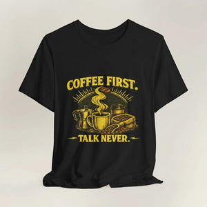 Old Man Snark black cotton t-shirt with yellow graphic text "COFFEE FIRST. TALK NEVER." and coffee-related imagery.