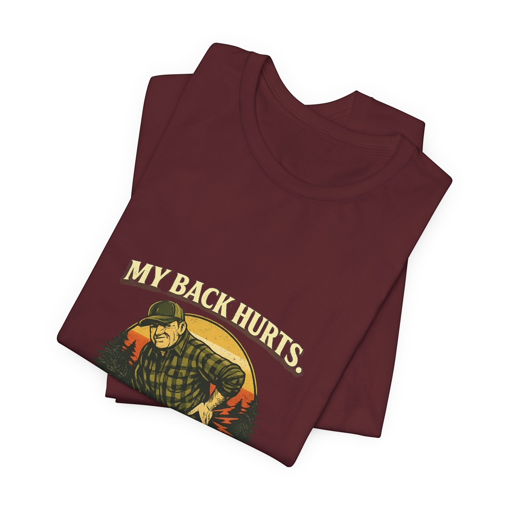 Old Man Snark burgundy 100% cotton t-shirt with a vintage graphic of an older man in a plaid shirt and cap, with text "My Back Hurts."