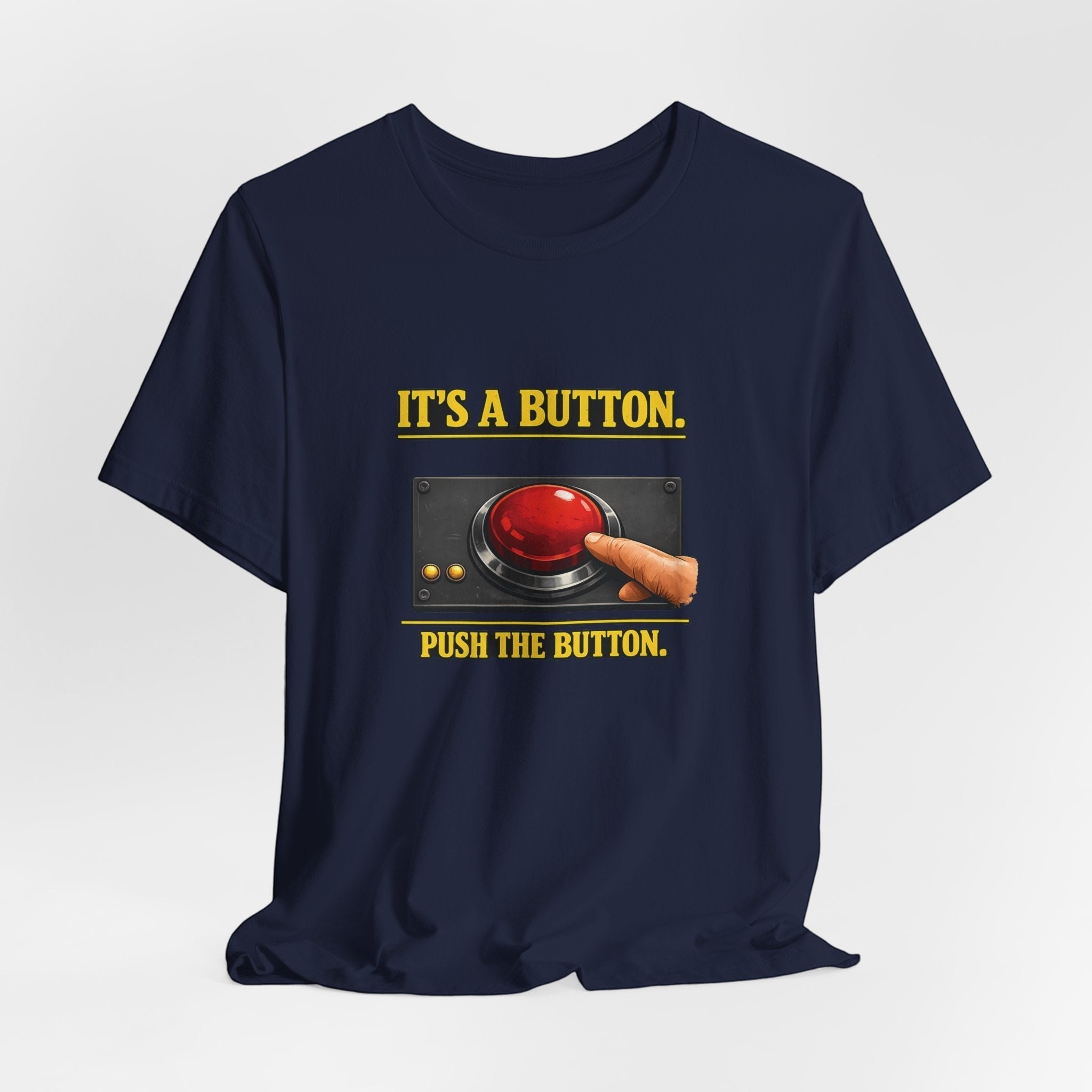 Old Man Snark navy blue 100% cotton t-shirt with a graphic of a red button and text that reads "IT'S A BUTTON. PUSH THE BUTTON."