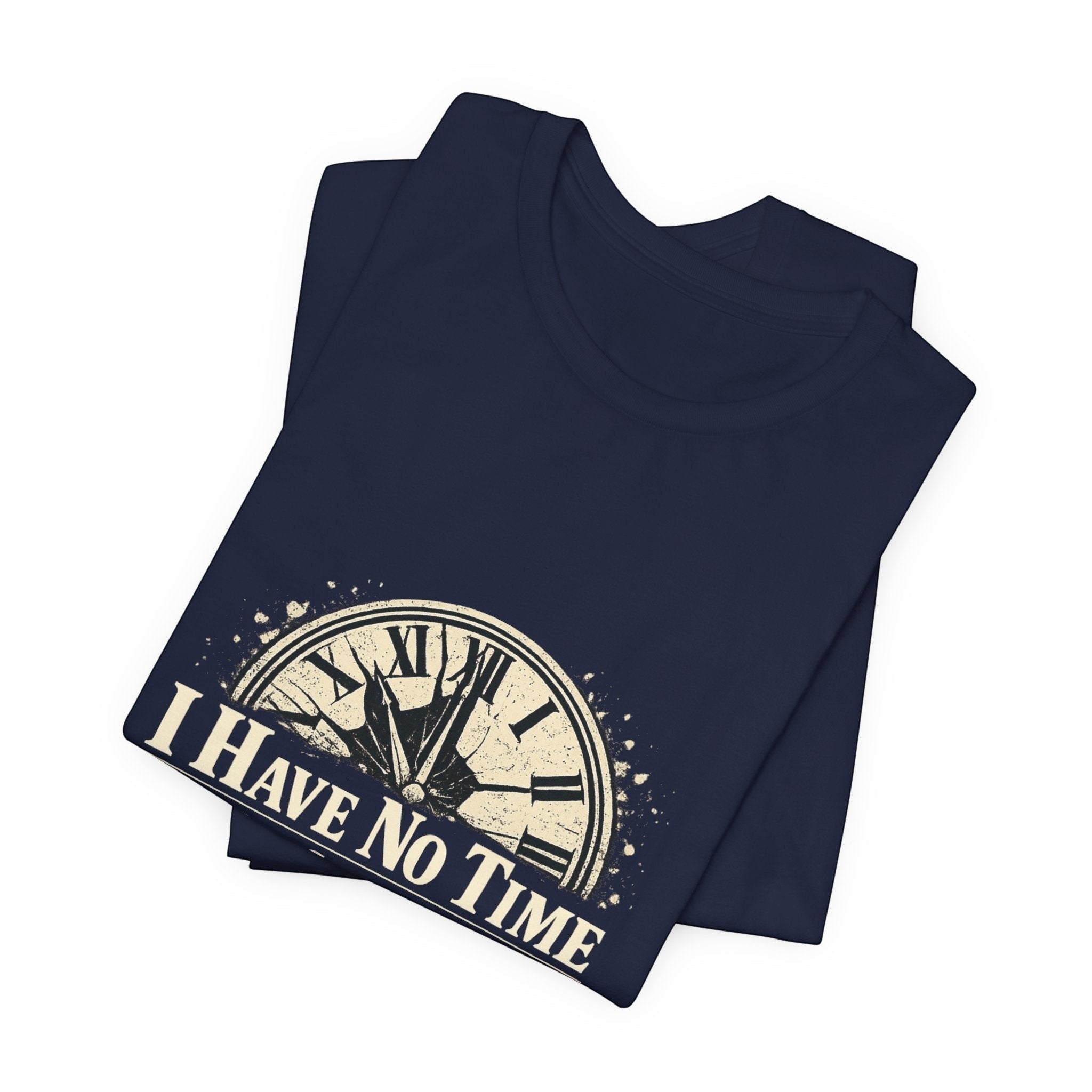 Old Man Snark navy blue cotton t-shirt with distressed clock graphic and text "I HAVE NO TIME".