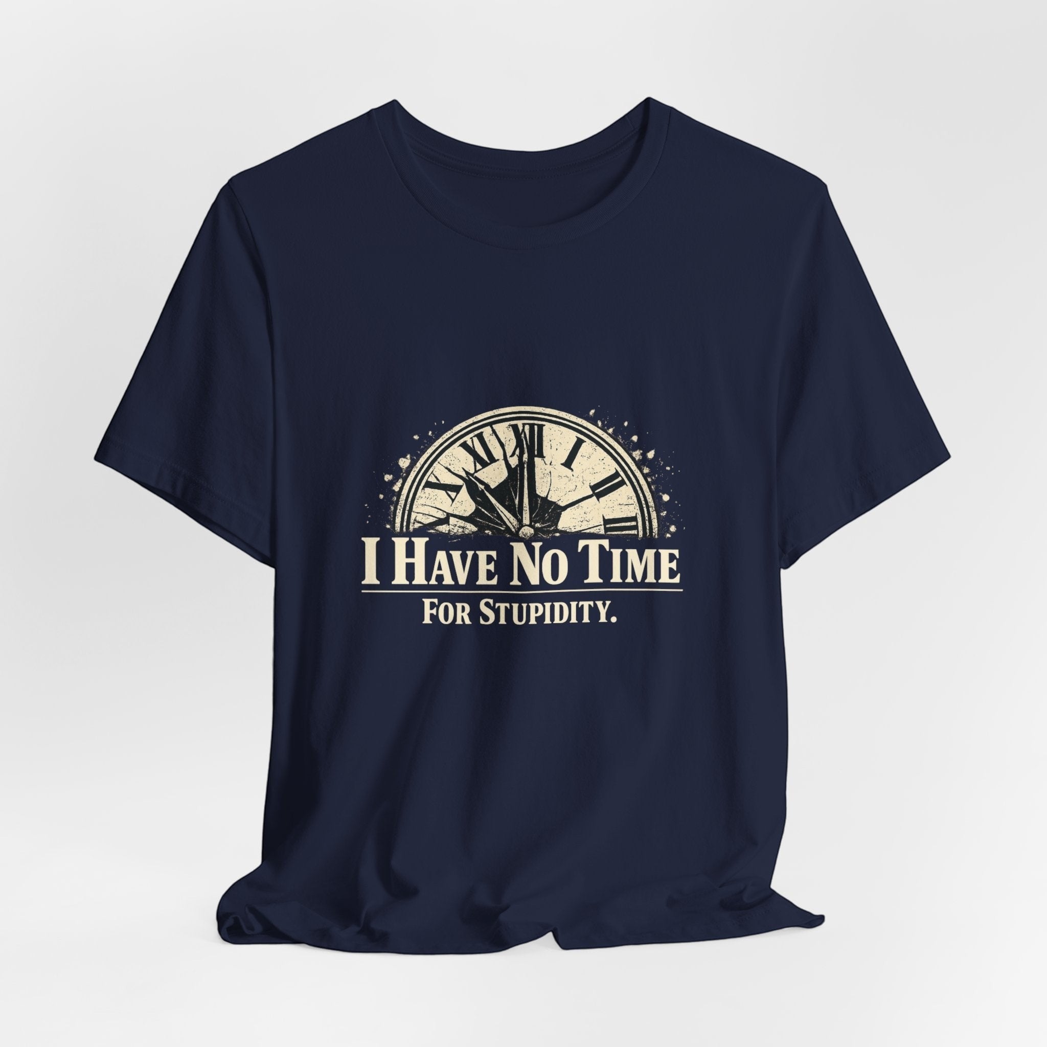 Old Man Snark navy blue cotton t-shirt with distressed clock graphic and text 'I HAVE NO TIME FOR STUPIDITY.'