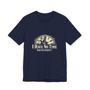 Old Man Snark navy blue cotton t-shirt with a vintage clock graphic and the text "I HAVE NO TIME FOR STUPIDITY."